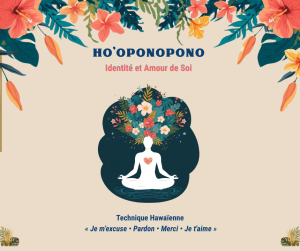 Ho&rsquo;oponopono – Identité et Amour de Soi